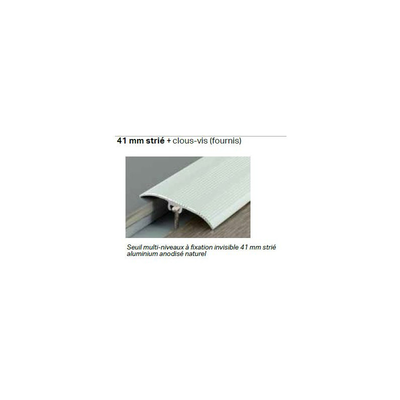 2,70mx41mm - Barre de seuil Alu naturel strié - invisible multi-niveaux. Dinafix - DINAC